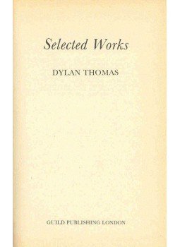 Thomas, Dylan - Selected Works Thomas, Dylan - Selected Works, null 1982 antikvár könyv