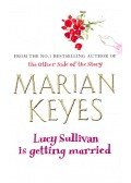 Marian Keyes - Lucy Sullivan is Getting Married