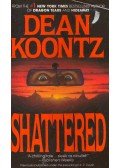Dean R. Koontz - Shattered
