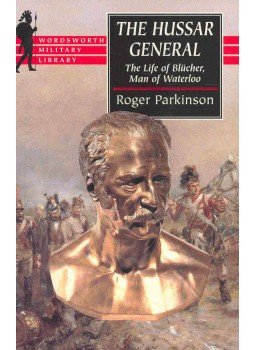 PARKINSON,ROGER - The Hussar General:The Life of Blücher,Man of Waterloo, null 0 antikvár könyv