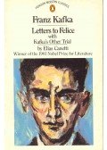 Franz Kafka - Letters to Felice (with Kafka's Other Trial by Elias Canetti)