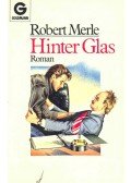 Robert Merle - Hinter Glas