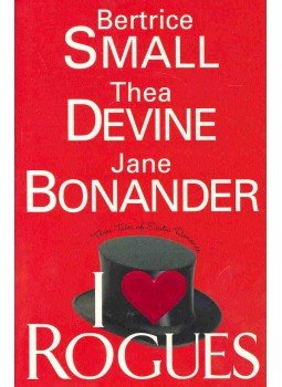 SMALL, BERTRICE - DEVINE, THEA - BONANDER, JANE - I Love Rogues SMALL, BERTRICE - DEVINE, THEA - BONANDER, JANE - I Love Rogues, null 2003 antikvár könyv