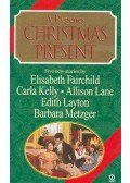 FAIRCHILD - KELLY - LANE - LAYTON - METZGER - A Regency Christmas Present