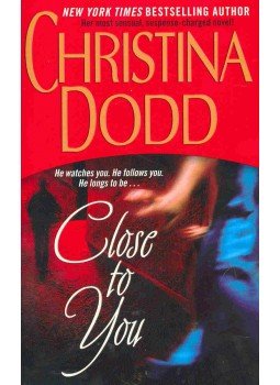 Christina Dodd - Close to You Christina Dodd - Close to You, null 2005 antikvár könyv
