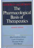 Alfred Goodman Gilman - The Pharmacological Basis of Therapeutics