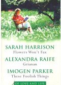 HARRISON, SARAH - RAIFE, ALEXANDRA - PARKER, IMOGEN - Of Love And Life - Flower's Won't Fax, Grianan, These Foolish Things