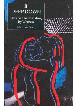 CHESTER, LAURA - Deep Down - New Sensual Writing by Women, null 1988 antikvár könyv