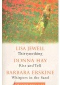 JEWELL, LISA - HAY, DONNA - ERSKINE, BARBARA - Of Love And Life - Thirtynothing, Kiss and Tell, Whispers in the Sand