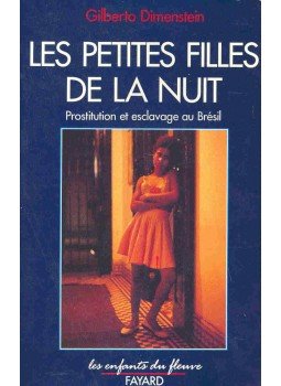 DIMENSTEIN, GILBERTO - Les petites filles de la nuit - Prostitution et esclavage au Brésil, null 1993 antikvár könyv