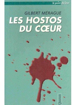 MÉRAGUE, GILBERT - Les hostos du coeur MÉRAGUE, GILBERT - Les hostos du coeur, null 1995 antikvár könyv