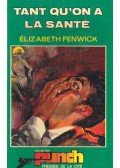 Elizabeth Fenwick - Tant qu'on a la santé