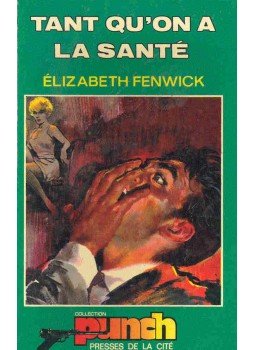Elizabeth Fenwick - Tant qu'on a la santé, null 1961 antikvár könyv