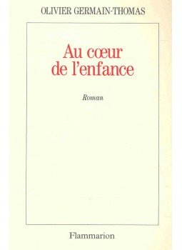 GERMAIN-THOMAS, OLIVIER - Au coeur de l'enfance GERMAIN-THOMAS, OLIVIER - Au coeur de l'enfance, null 1993 antikvár könyv