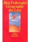 Federspiel, Jürg - Geographie der Lust