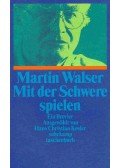 Walser, Martin - Mit der Schwere spielen