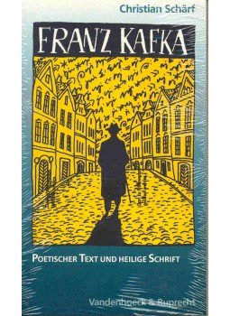 SCHÄRF, CHRISTIAN - Franz Kafka - Poetischer Text und heilige Schrift, null 0 antikvár könyv