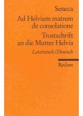 Seneca - Ad Helviam matrem de consolatione - Trostschrift an die Mutter Helvia