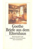 Goethe - Briefe aus dem Elternhaus