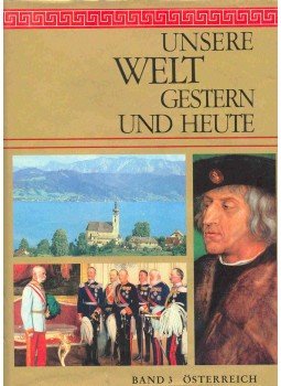  - Unsere Welt gestern und heute - Band 3 Österreich, null 1970 antikvár könyv