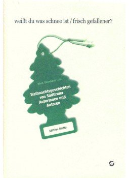 SCHRÖDER, NINA - Weißt du was Schnee ist / frisch gefallener? - Weihnachtsgeschichten von Südtiroler Autorinne und Autoren, null 0 antikvár könyv