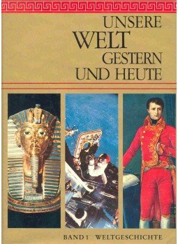  - Unsere Welt gestern und heute - Band 1 Weltgeschichte, null 1970 antikvár könyv