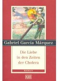 Gabriel García Márquez - Die Liebe in den Zeiten der Cholera