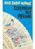 Ekert-Rotholz, Alice - Elfenbein aus Peking - Sechs Geschichten