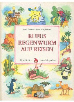 THABET, EDITH - SCHAFFERHANS, CHRISSE - Rufus Regenwurm auf Reisen - Geschichten zum Mitspielen, null 1994 antikvár könyv