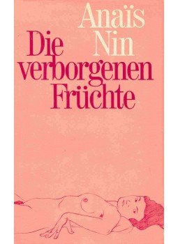 Nin, Anais - Die verborgenen Früchte Nin, Anais - Die verborgenen Früchte, null 0 antikvár könyv