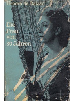 Honoré de Balzac - Die Frau von 30 Jahren Honoré de Balzac - Die Frau von 30 Jahren, Wiesbaden 0 antikvár könyv