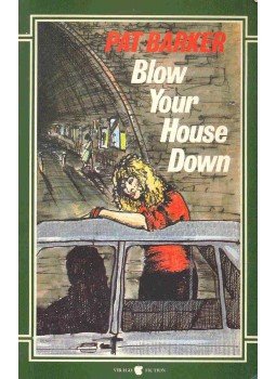 Barker, Pat - Blow Your House Down Barker, Pat - Blow Your House Down, null 1984 antikvár könyv