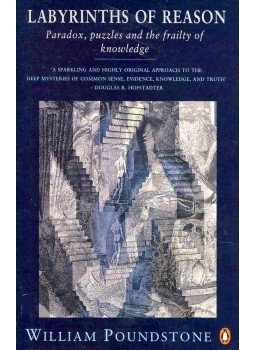 POUNDSTONE, WILLIAM - Labyrinths of Reason - Paradox, puzzles and the frailty of knowledge, null 1991 antikvár könyv