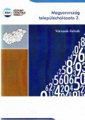 Vida Judit (fel.szerk.) - Magyarország településhálózata 2. - Városok-falvak