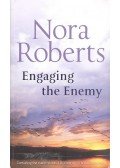 Nora Roberts - Engaging the Enemy