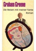 Graham Greene - Die Reisen mit meiner Tante