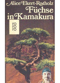 Ekert-Rotholz, Alice - Füchse in Kamakura Ekert-Rotholz, Alice - Füchse in Kamakura, null 1978 antikvár könyv
