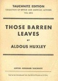 Huxley, Aldous Leonard - Those Barren Leaves