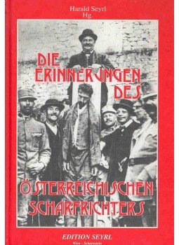 SEYRL, HARALD (Hg.) - Die Erinnerungen des Österreichischen Scharfrichters, null 1996 antikvár könyv