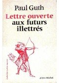 GUTH, PAUL - Lettre ouverte aux futurs illettrés