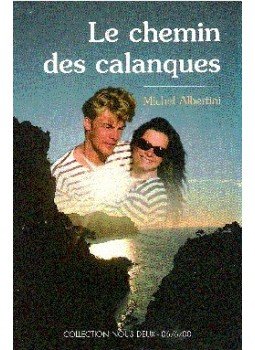 ALBERTINI, MICHEL - Le chemin des calanques ALBERTINI, MICHEL - Le chemin des calanques, null 2000 antikvár könyv