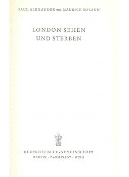 Paul Alexandre, Maurice Roland - London sehen und sterben Paul Alexandre, Maurice Roland - London sehen und sterben, Berlin 0 antikvár könyv
