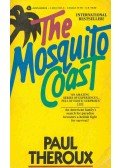 Paul Theroux - The Mosquito Coast