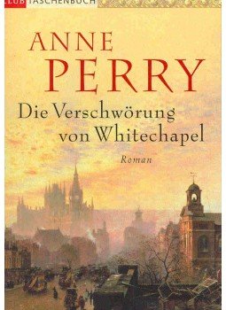 Perry, Anne - Die Verschwörung von Whitechapel (Eredeti cím: The Whitechapel Conspiracy), null 2004 antikvár könyv