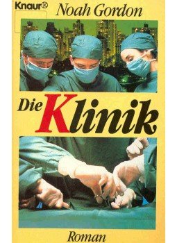 Noah Gordon - Die Klinik Noah Gordon - Die Klinik, null 1987 antikvár könyv