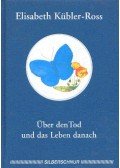 KÜBLER-ROSS, ELISABETH - Über den Tod und das Leben danach
