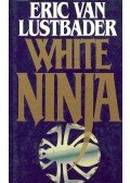 Eric Van Lustbader - White Ninja