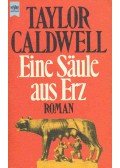 Caldwell, Taylor - Eine Säule aus Erz
