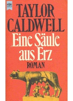 Caldwell, Taylor - Eine Säule aus Erz Caldwell, Taylor - Eine Säule aus Erz, null 1984 antikvár könyv
