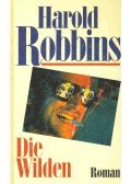 Harold Robbins - Die Wilden